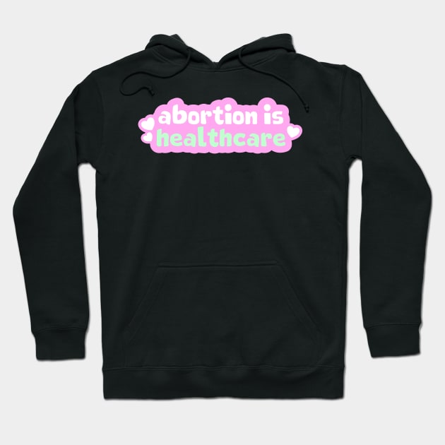 Abortion Is Healthcare Hoodie by Football from the Left